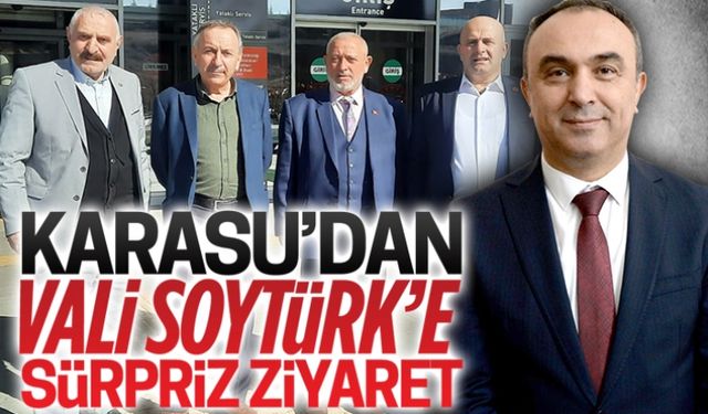 Karasu’dan Vali Soytürk’e sürpriz ziyaret