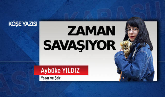 Zaman savaşıyor