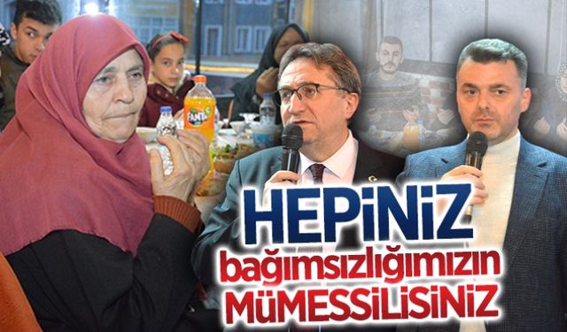 Hepiniz bağımsızlığımızın mümessilisiniz