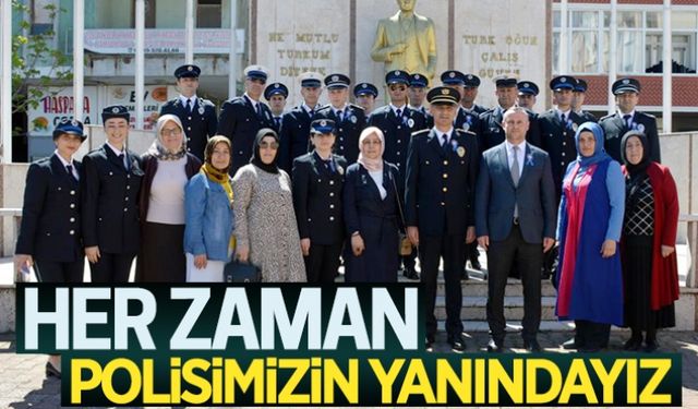 Her zaman polisimizin yanındayız