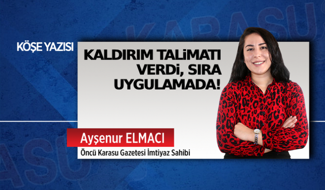 Kaldırım talimatı verdi, sıra uygulamada!