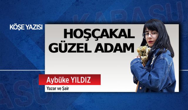 Hoşçakal güzel adam