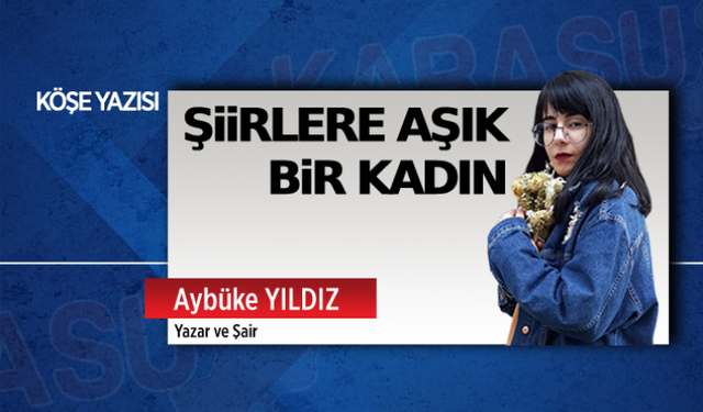 Şiirlere aşık bir kadın