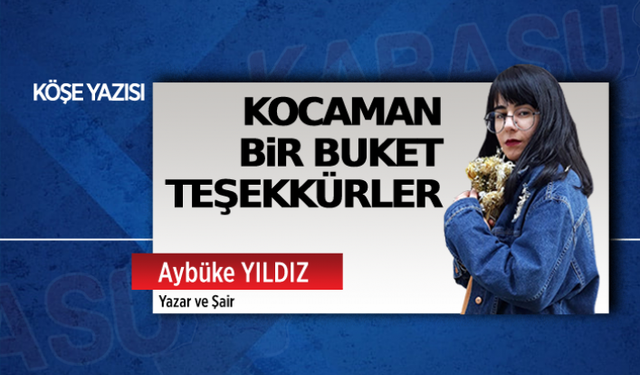 Kocaman bir buket teşekkürler