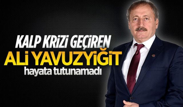 Ali Yavuzyiğit, hayata tutunamadı