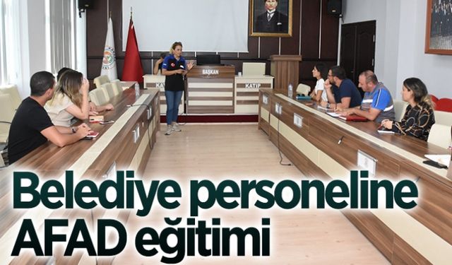 Belediye personeline AFAD eğitimi