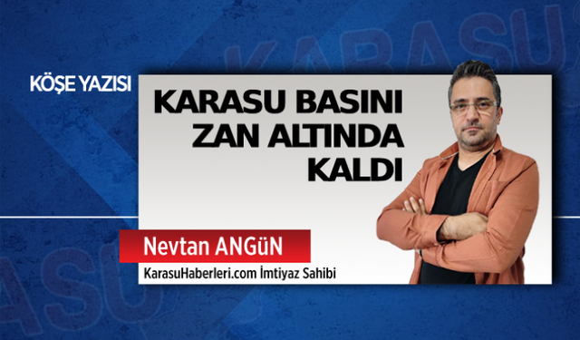 Karasu basını zan altında kaldı