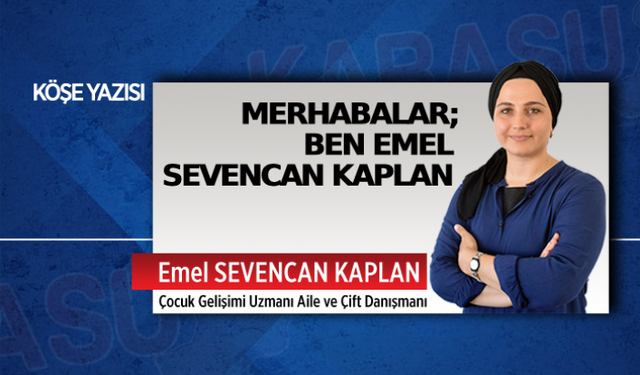 Merhabalar; ben Emel Sevencan Kaplan