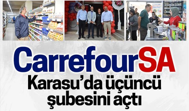 CarrefourSA, Karasu’da üçüncü mağazasını açtı