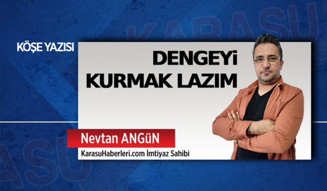 Dengeyi kurmak lazım