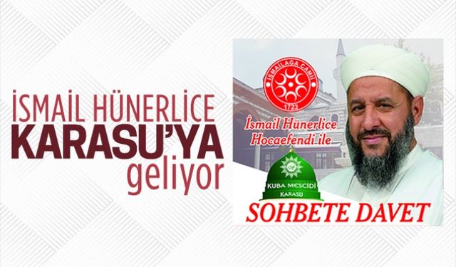 İsmail Hünerlice Karasu’ya geliyor