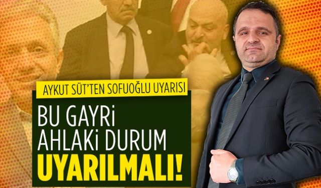 CHP Karasu İlçe Başkanı Aykut Süt’ten Sofuoğlu uyarısı