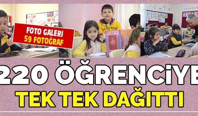 220 öğrenciye tek tek dağıttı