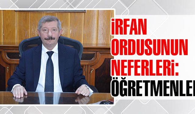 İrfan ordusunun neferleri: Öğretmenler