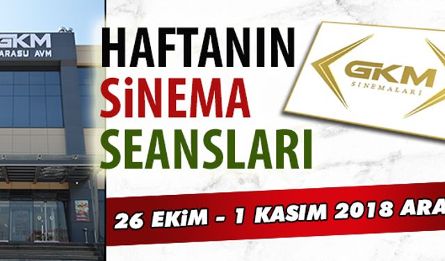 26 Ekim - 1 Kasım 2018 arası Karasu sinema seansları