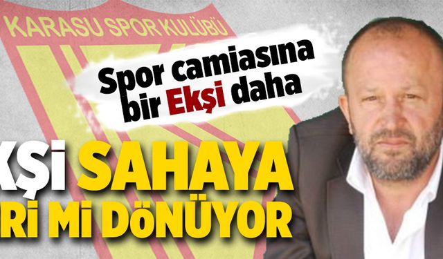 Ekşi sahaya geri mi dönüyor?