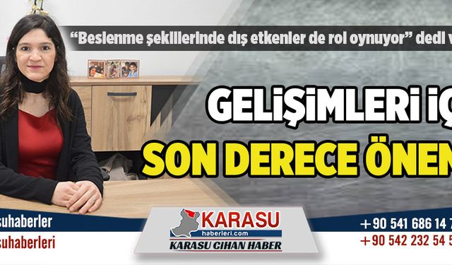 Gelişimleri için son derece önemli