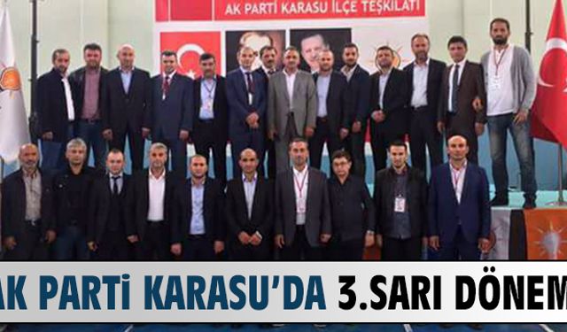 AK Parti Karasu’da 3.Sarı dönemi