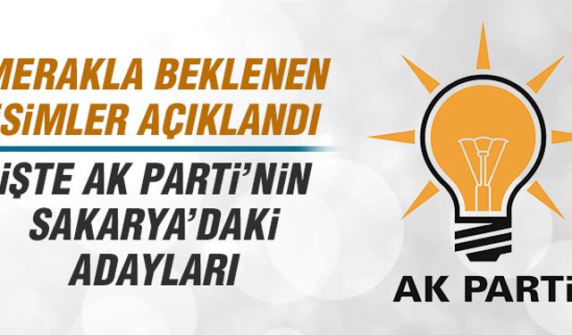 AK Parti Sakarya milletvekili adayları