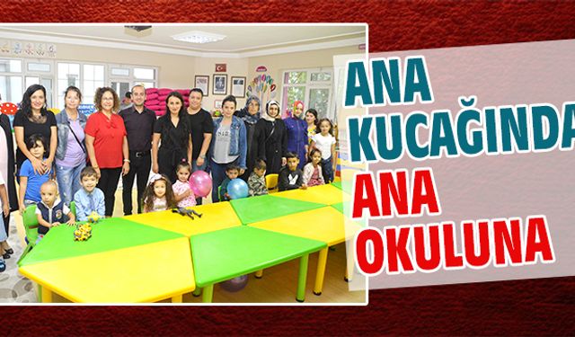 Ana kucağından anaokuluna