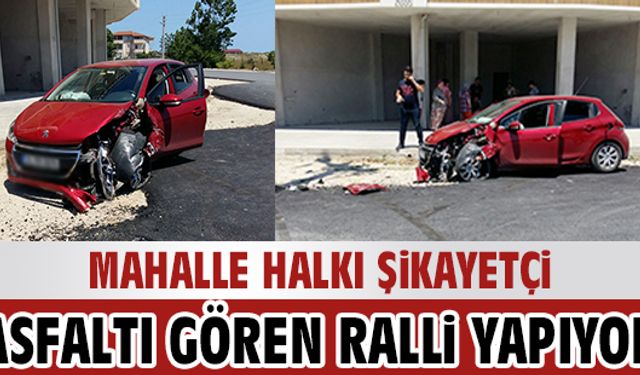 Asfaltı gören ralli yapıyor!