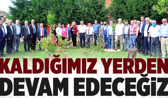 Kaldığımız yerden devam edeceğiz