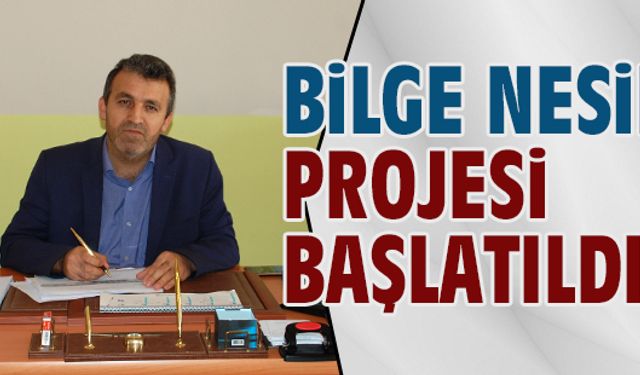 Bilge Nesil projesi başladı