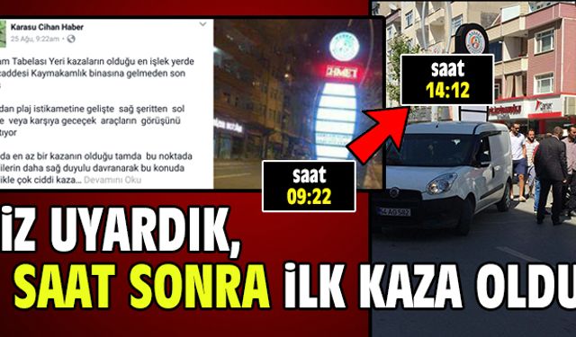 Biz uyardık, 5 saat sonra ilk kaza oldu