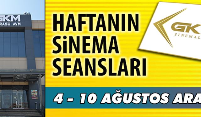 4 - 10 Ağustos arası Karasu sinema seansları