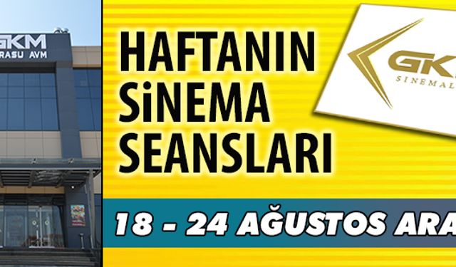 18 - 24 Ağustos arası Karasu sinema seansları