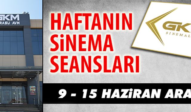 9 - 15 Haziran arası Karasu sinema seansları