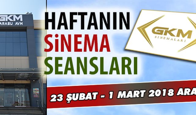 23 Şubat - 1 Mart 2018 arası Karasu sinema seansları