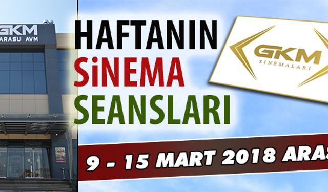 9 - 15 Mart 2018 arası Karasu sinema seansları