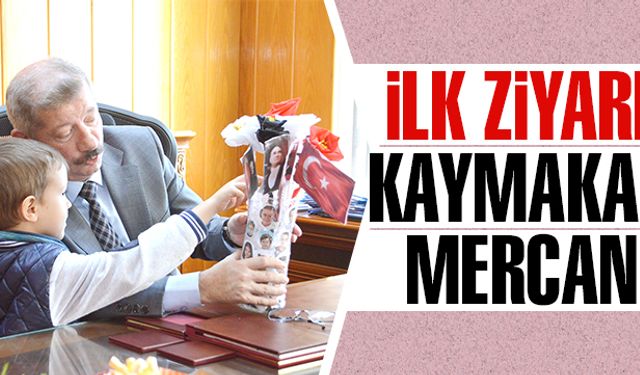 İlk ziyaret Kaymakam Mercan’a