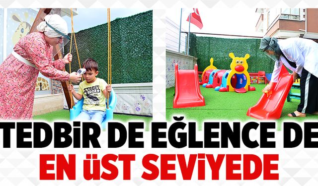 Tedbir de, eğlence de üst seviyede