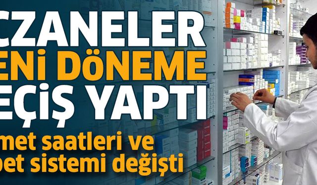 Eczanelerde yeni döneme geçildi