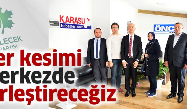 Her kesimi, merkezde birleşeceğiz