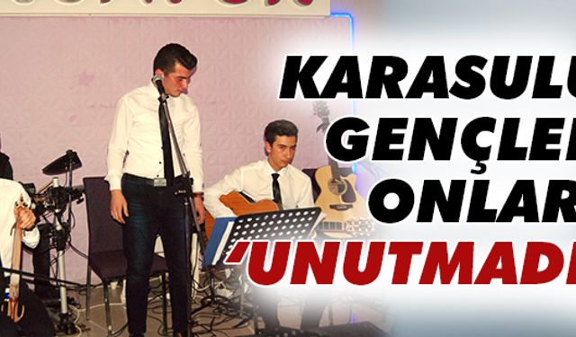 Karasulu gençler onları ‘unutmadı’