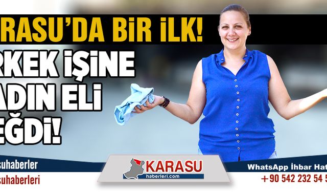 Erkek işine kadın eli değdi