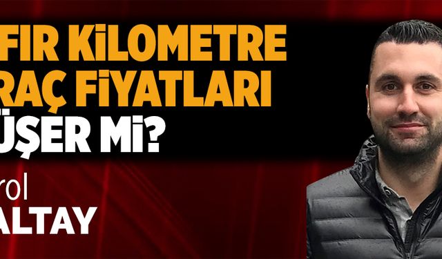 Sıfır kilometre araç fiyatları düşer mi?