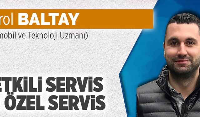 Yetkili servis ve özel servis