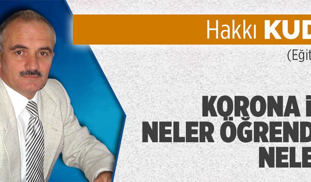 Korona ile neler öğrendik neler