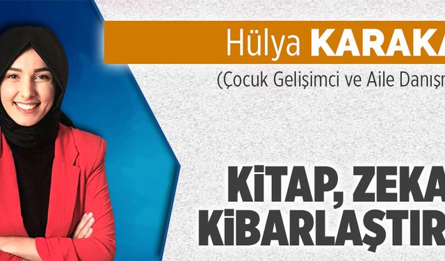 Kitap, zekayı kibarlaştırır