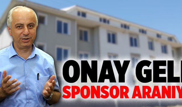 Onay geldi, sponsor aranıyor