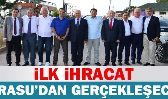 İlk ihracat Karasu’dan yapılacak