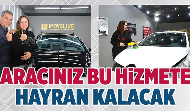 Aracınız bu hizmete hayran kalacak!