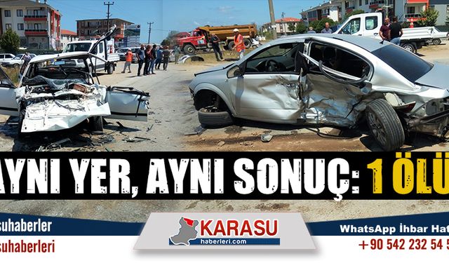 Aynı yer, aynı sonuç: 1 ölü