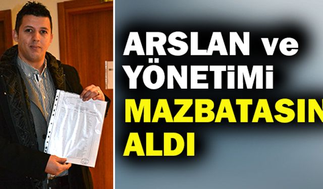 Arslan, mazbatasını aldı