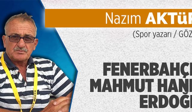 Fenerbahçeli Mahmut Hanefi Erdoğdu