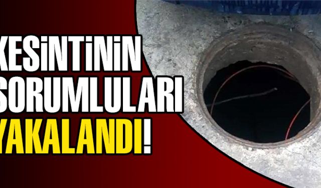 Kesintinin sorumluları yakalandı